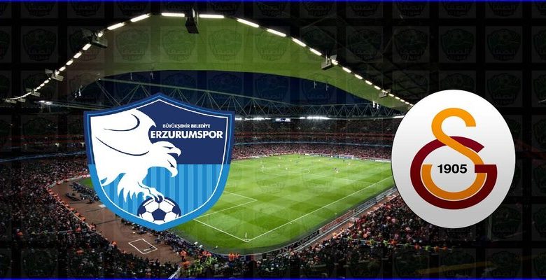 مشاهدة مباراة جالطة سراي وإيرزوروم سبور اليوم بث مباشر بدون تقطيع الان يوتيوب live hd فى الدوري االتركي