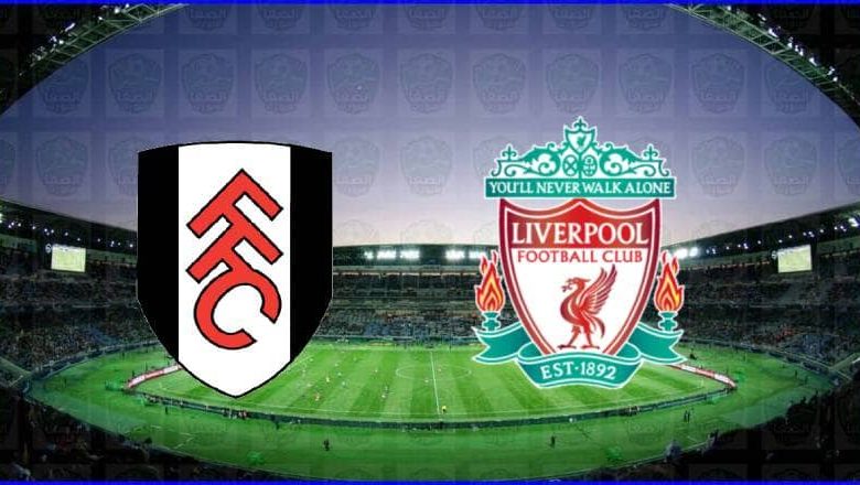 القنوات المفتوحة الناقلة لمباراة ليفربول وفولهام اليوم في الدوري الإنجليزي