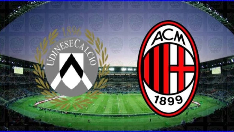 مشاهدة مباراة ميلان وأودينيزي اليوم بث مباشر بدون تقطيع الان يوتيوب live hd فى الدوري الايطالي