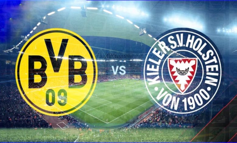 موعد مباراة بوروسيا دورتموند وهولشتاين كيل اليوم والقنوات الناقلة في كأس ألمانيا