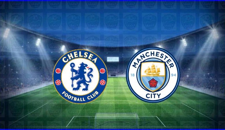 القنوات المفتوحة الناقلة لمباراة مانشستر سيتي وتشيلسي اليوم في الدوري الانجليزي