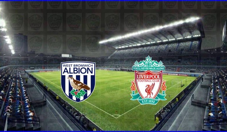 مشاهدة مباراة ليفربول ووست بروميتش ألبيون اليوم بث مباشر الان يلا شوت علي بين سبورت bein sport live hd في الدوري الانجليزي