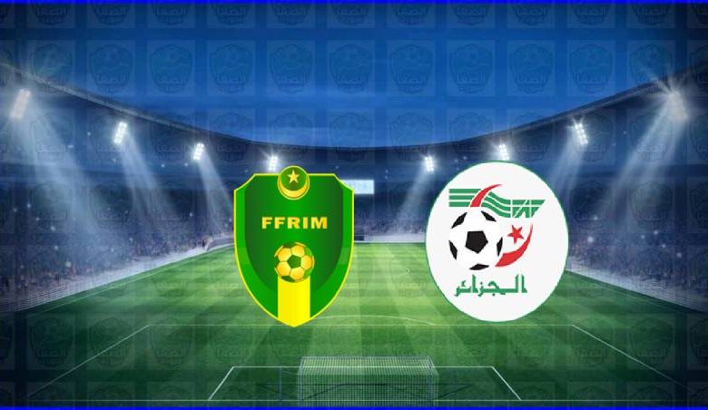 مشاهدة مباراة الجزائر وموريتانيا اليوم بث مباشر في مباراة ودية دولية
